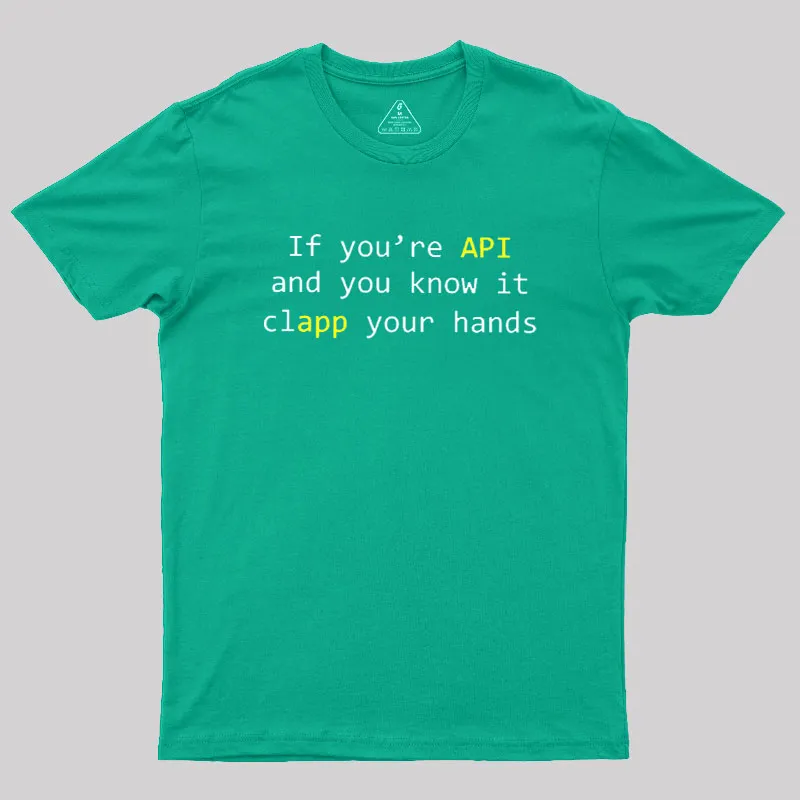 If you're API and you know it Geek T-Shirt - Image 8