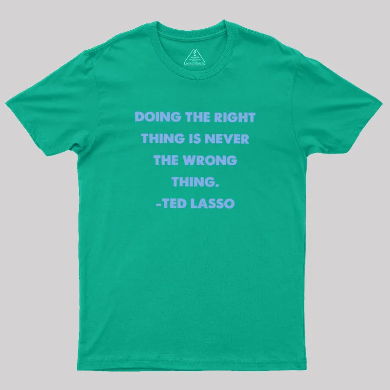 Doing The Right Thing Geek T-Shirt - Image 9