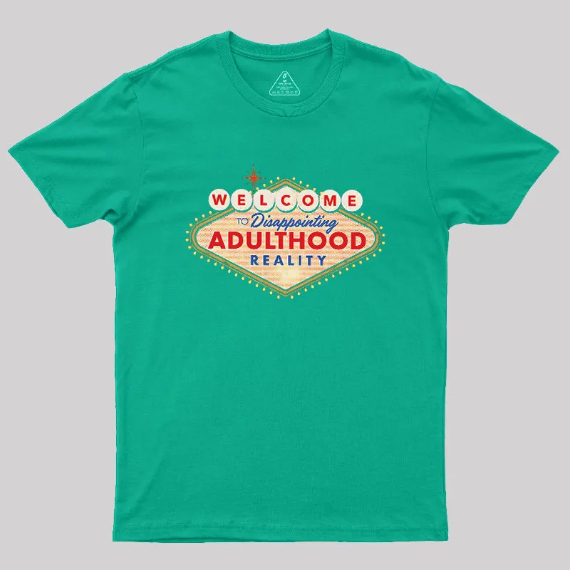 Welcome To Adulthood Geek T-Shirt - Image 7