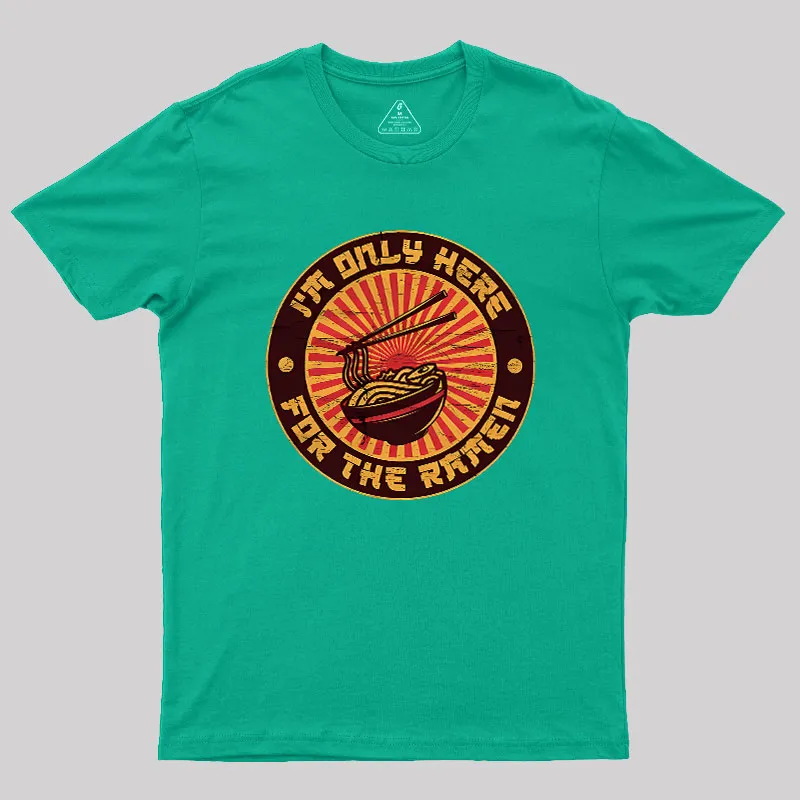 I'm Only Here For The Ramen Geek T-Shirt - Image 9