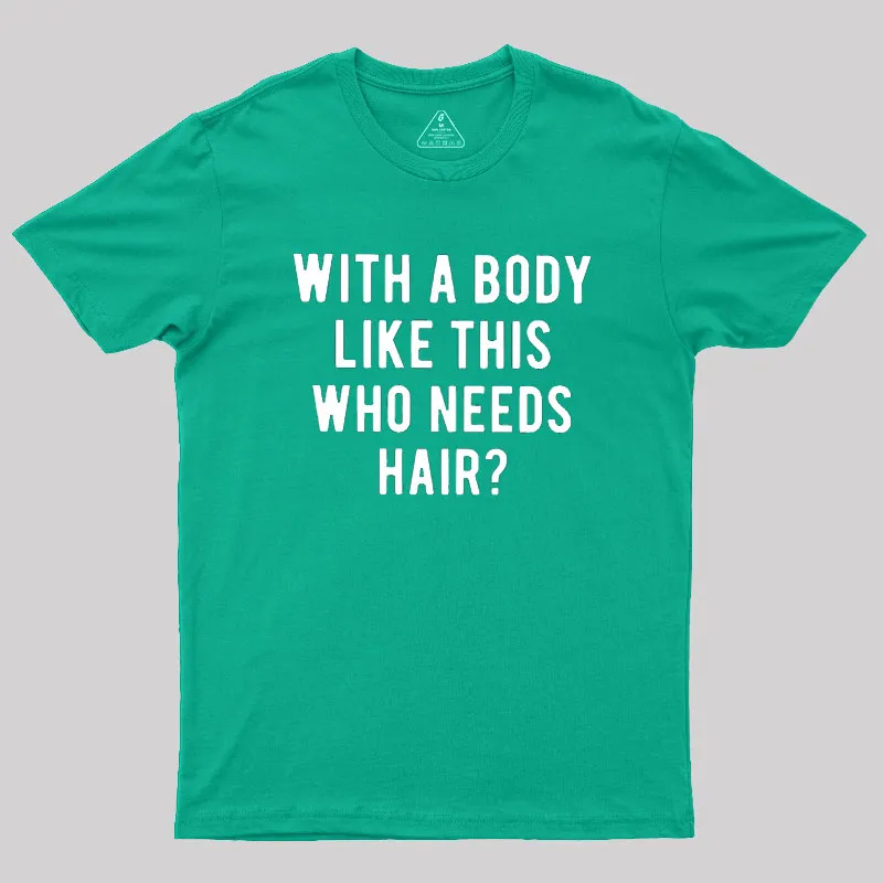Who Needs Hair Geek T-Shirt - Image 9