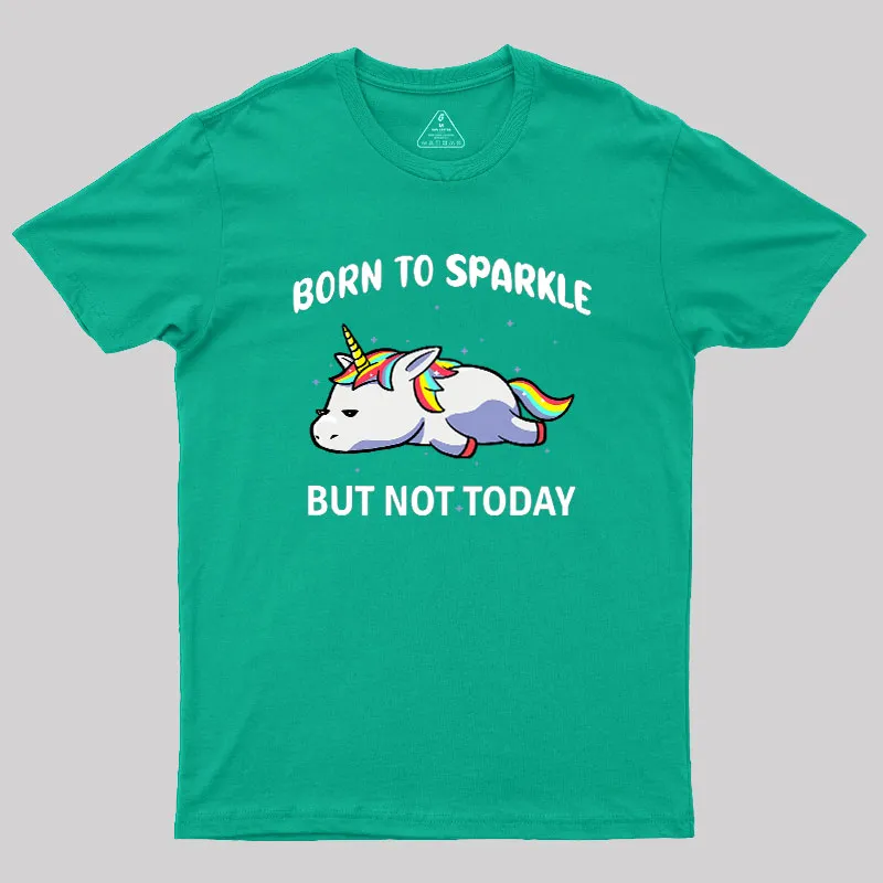 Born To Sparkle Geek T-Shirt - Image 9
