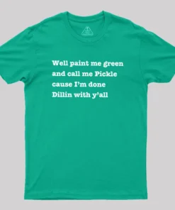 Dill With You Geek T-Shirt