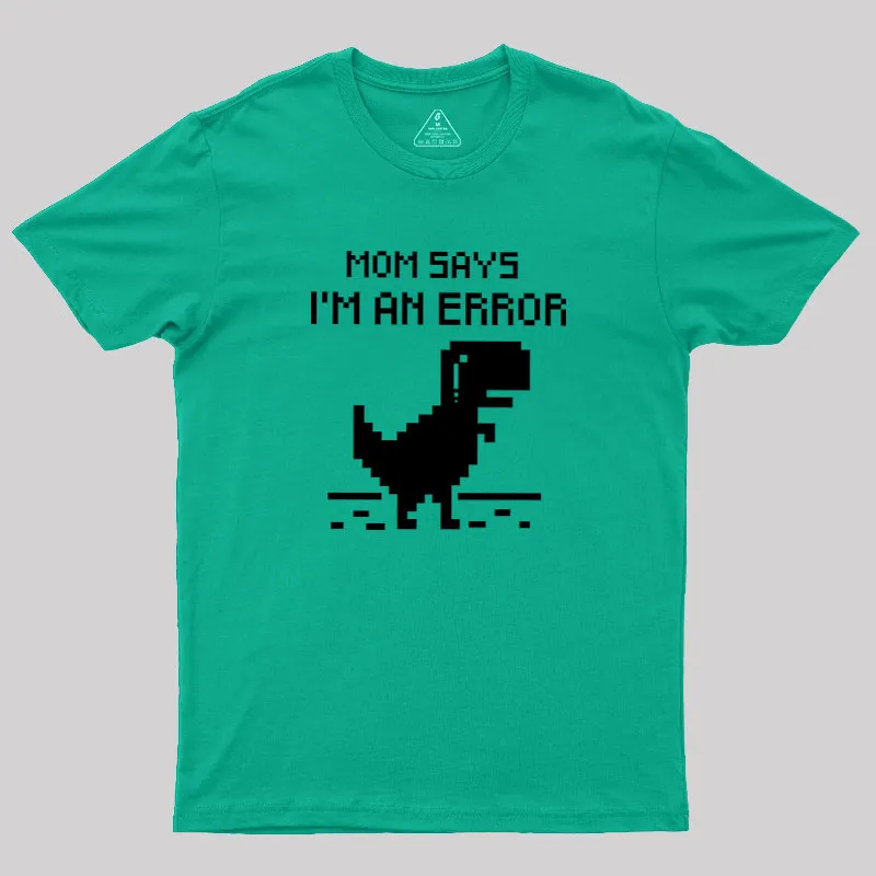 Mom Says Geek T-Shirt - Image 8