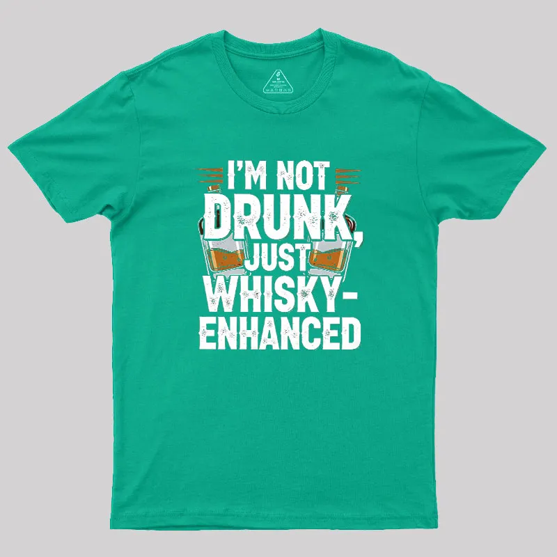 I'm Not Drunk Just Whisky-Enhanced Geek T-Shirt - Image 9