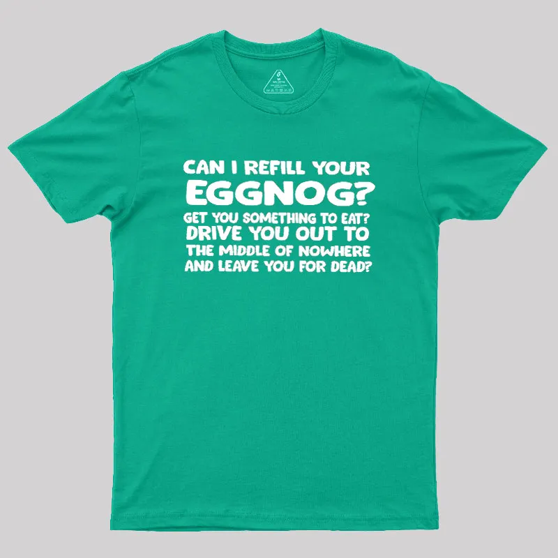 Can I Refill Your Eggnog Geek T-Shirt - Image 9