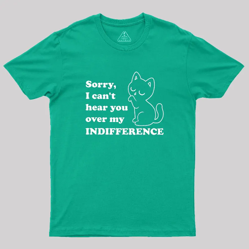 Cat Indifference Cute Irony Geek T-Shirt - Image 9