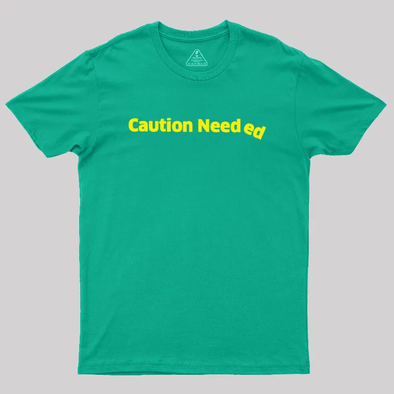 Caution Needed Geek T-Shirt - Image 8