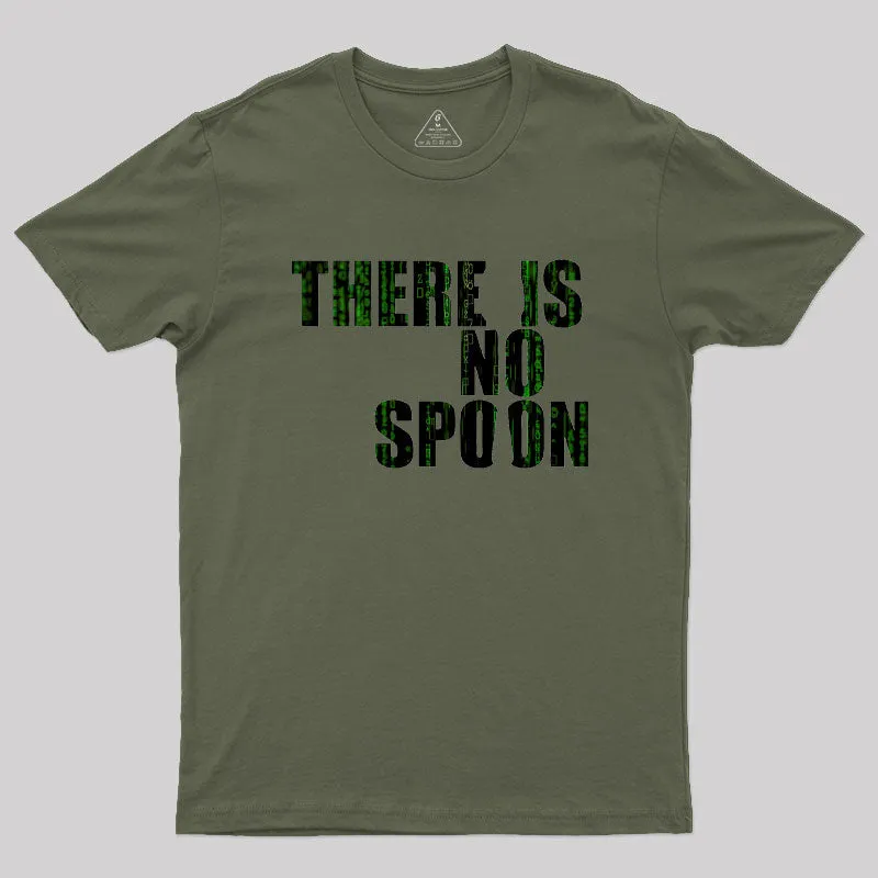 There Is No Spoon Geek T-Shirt
