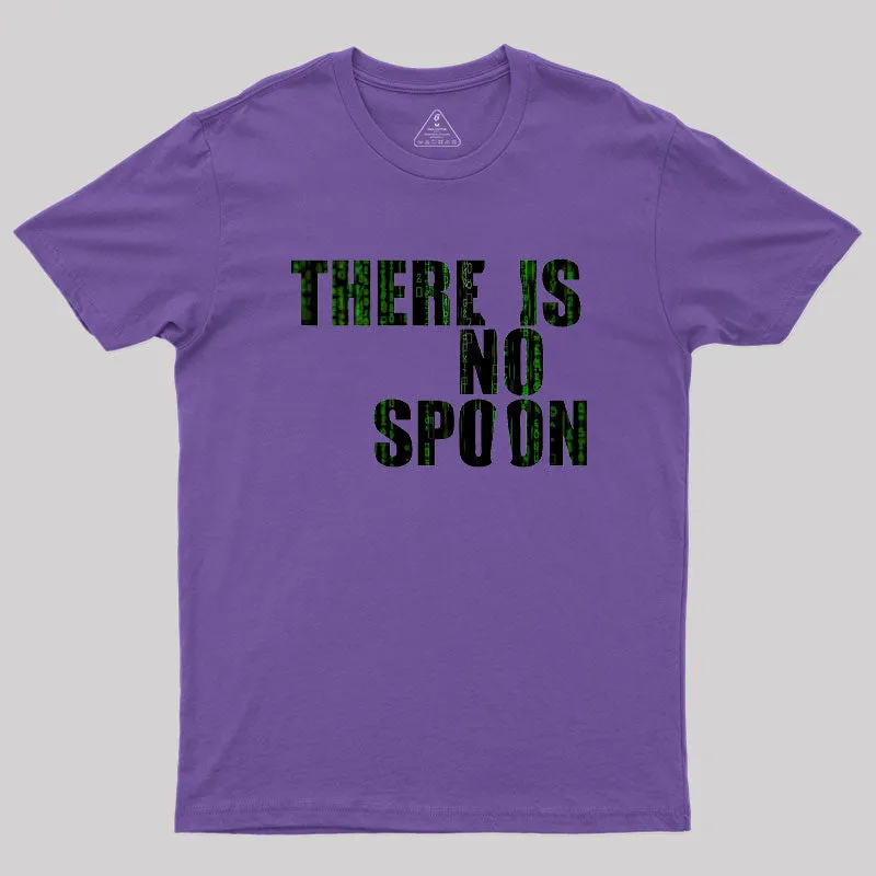 There Is No Spoon Geek T-Shirt - Image 5
