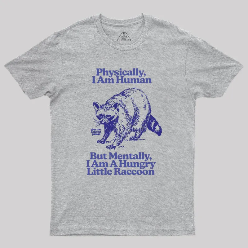 Hungry Little Raccoon Geek T-Shirt