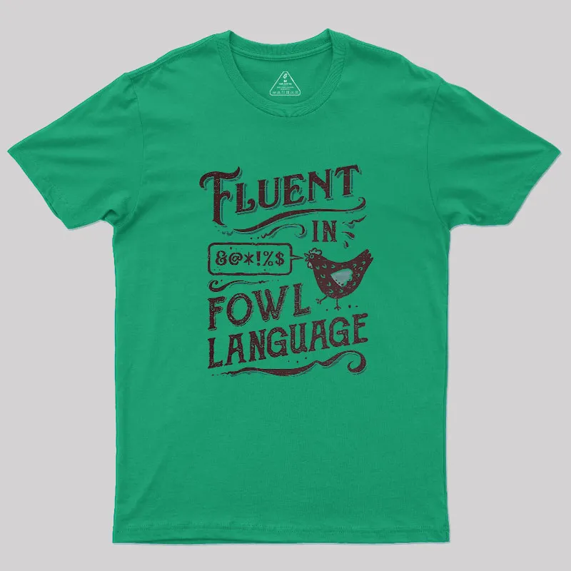 Fluent In Fowl Language Geek T-Shirt - Image 7