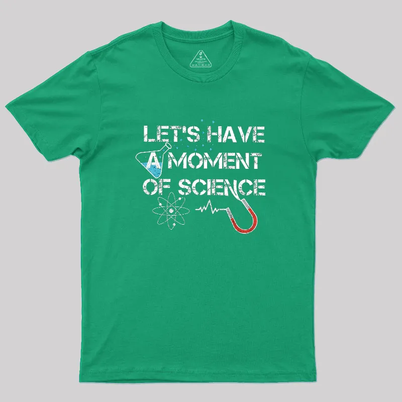 Let's Have A Moment Of Science Geek T-Shirt - Image 6