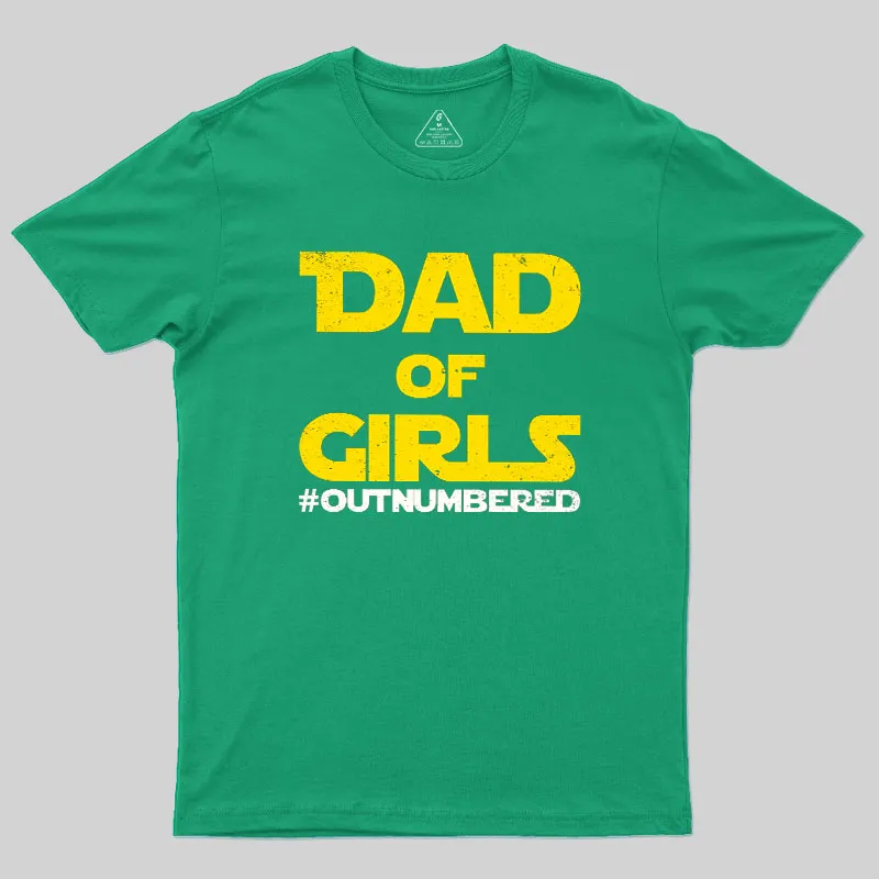 Dad of Girls Outnumbered Geek T-Shirt - Image 7