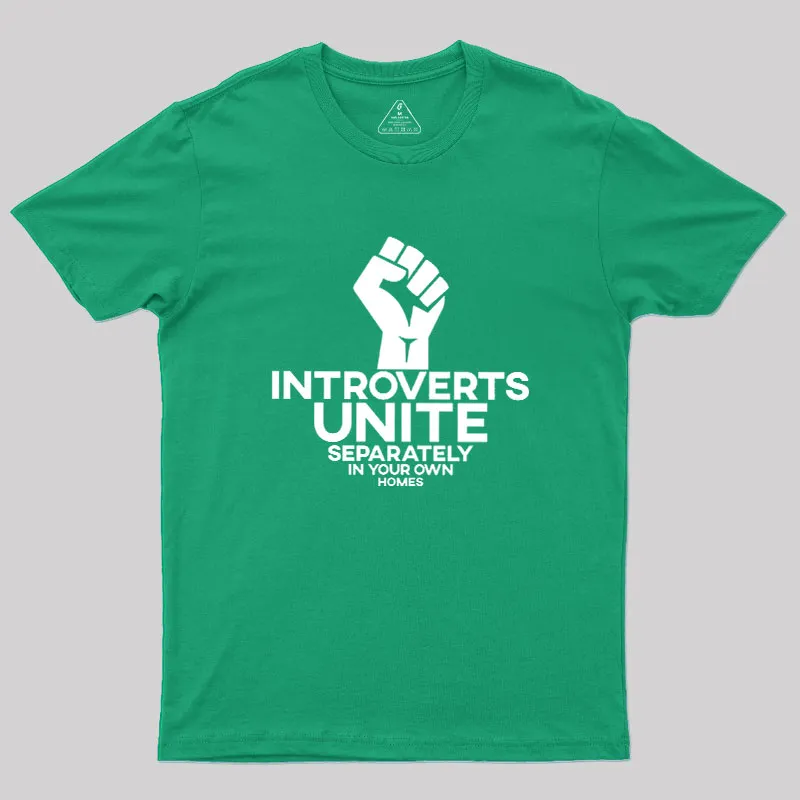INTROVERTS UNITE Separately In Your Own Homes Geek T-Shirt - Image 9