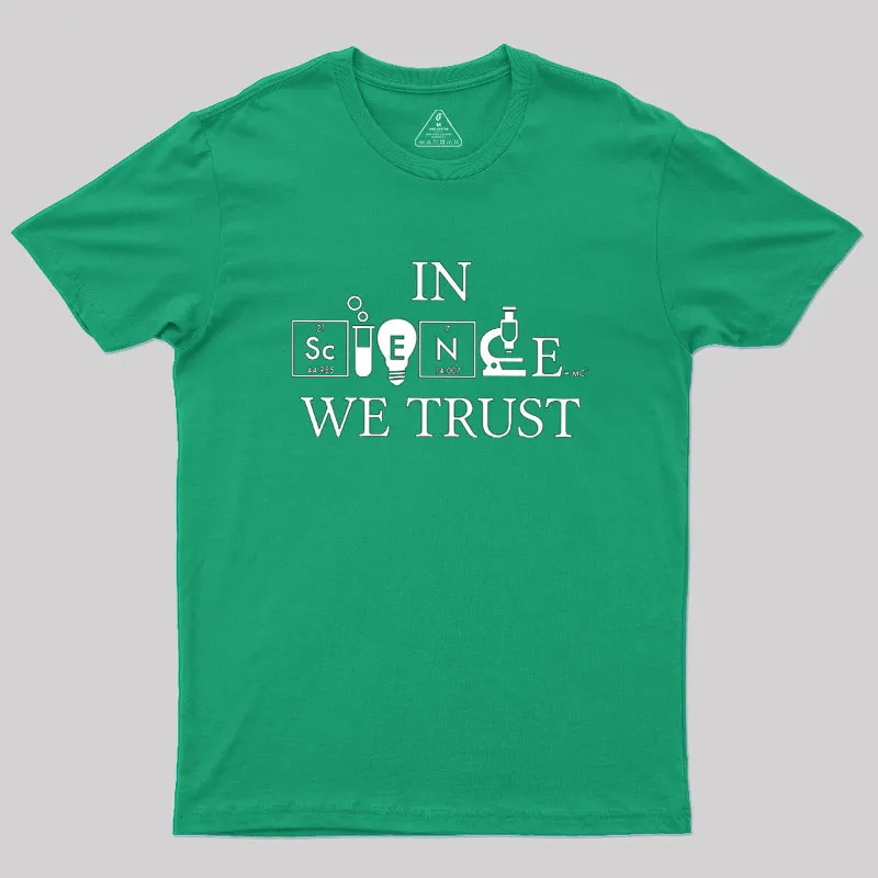 In Science We Trust Geek T-Shirt - Image 9