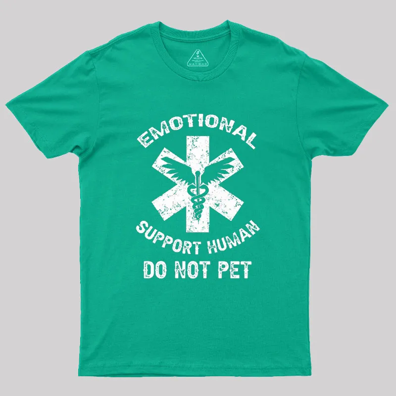 Emotional Support Human Do Not Pet Geek T-Shirt - Image 8