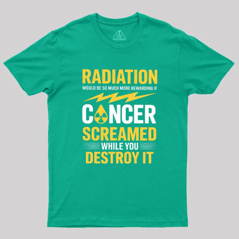 Rewarding If Cancer Screamed Geek T-Shirt - Image 6