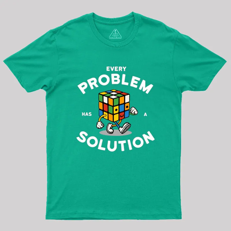 Every Problem Has A Solution Geek T-Shirt - Image 10