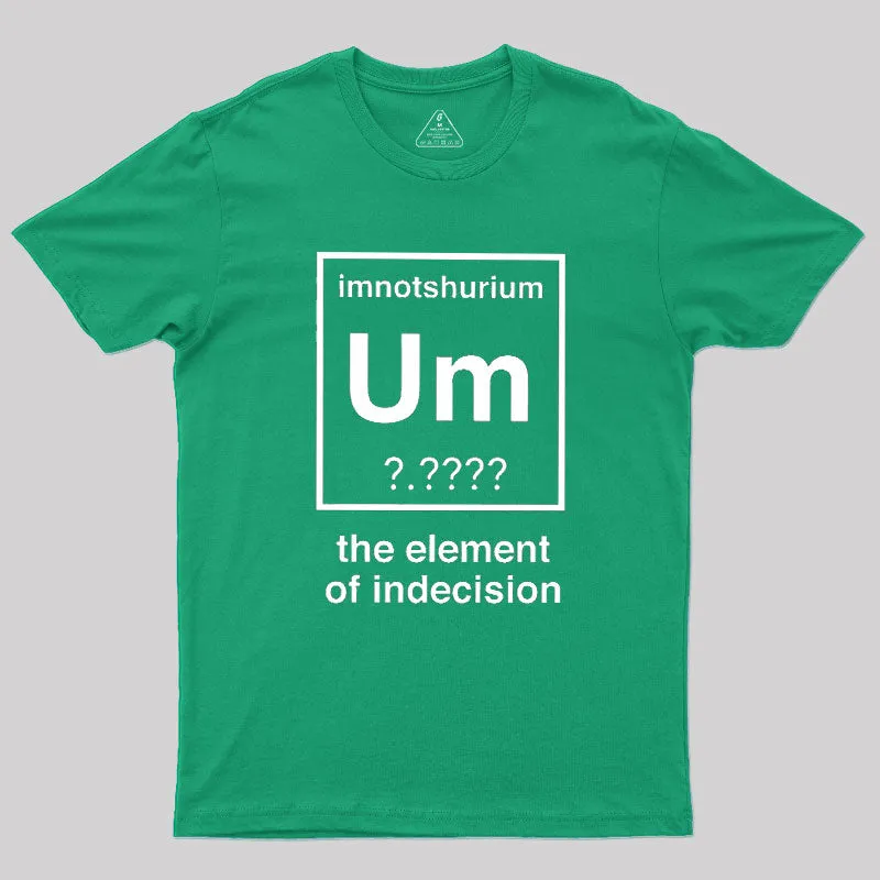 Element Of Indecision Geek T-Shirt - Image 9