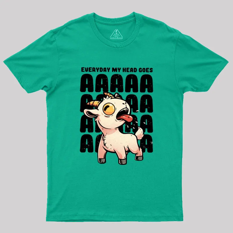 Everyday My Head Goes AAAA Geek T-Shirt - Image 8