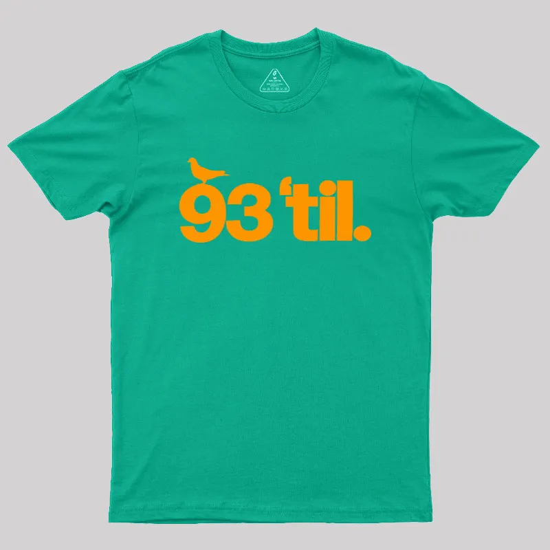 93 Til Geek T-Shirt - Image 7