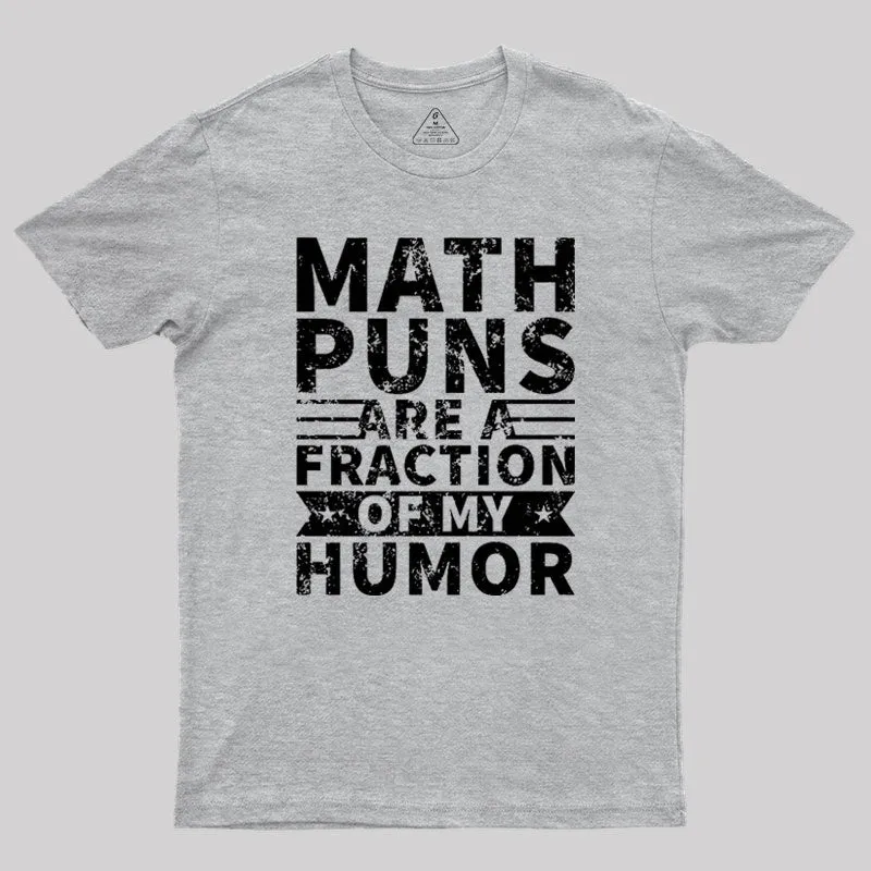 Math puns are a fraction of my humor Geek T-Shirt - Image 4