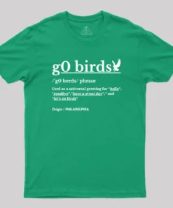 Go Birds Phrase Philadelphia Geek T-Shirt