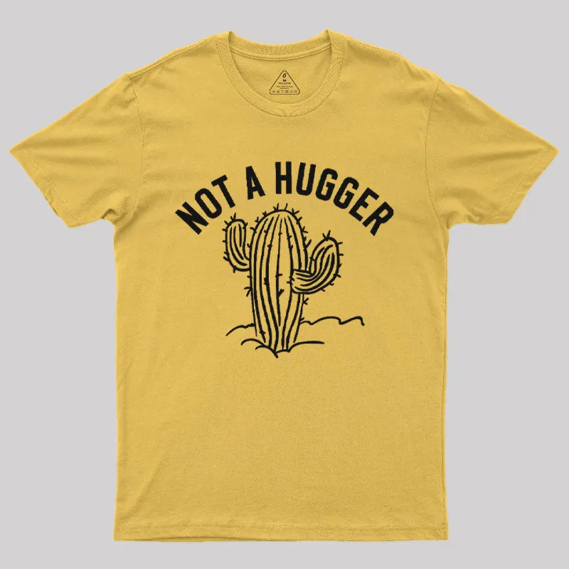 Not a Hugger Cactus Funny Sarcastic T-Shirt - Image 5