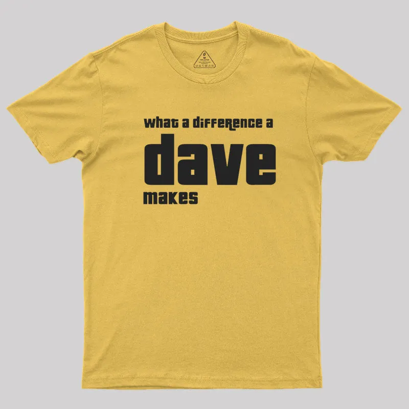 What A Difference A Dave Makes T-Shirt - Image 5