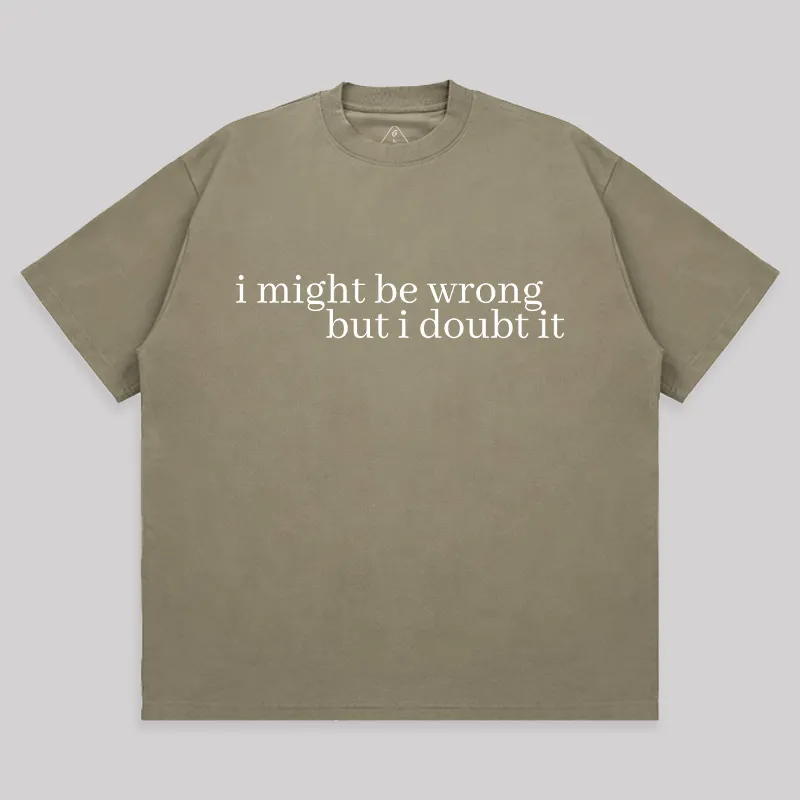 I Might Be Wrong But I Doubt It Unisex Oversized T-shirt - Image 4