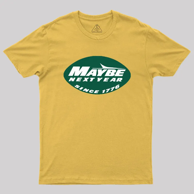Maybe Next Year Geek T-Shirt - Image 8