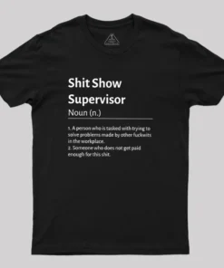 Shit Show Supervisor Definition Geek T-Shirt