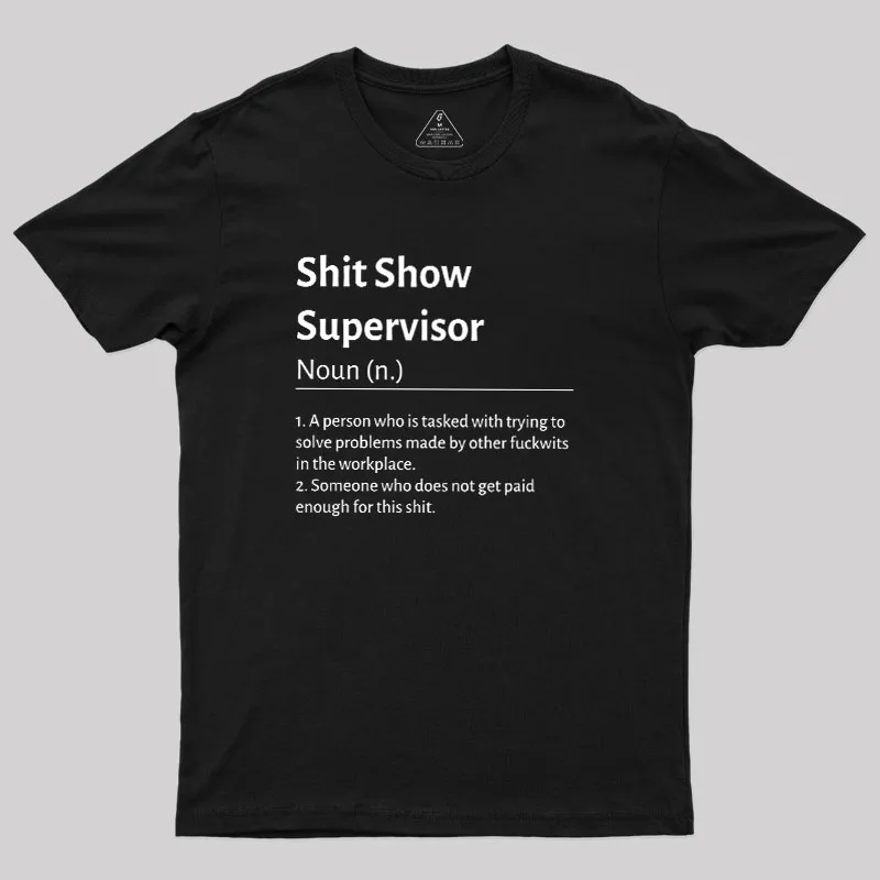Shit Show Supervisor Definition Geek T-Shirt