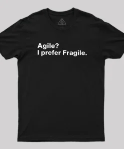 Agile I Prefer Fragile Geek T-Shirt