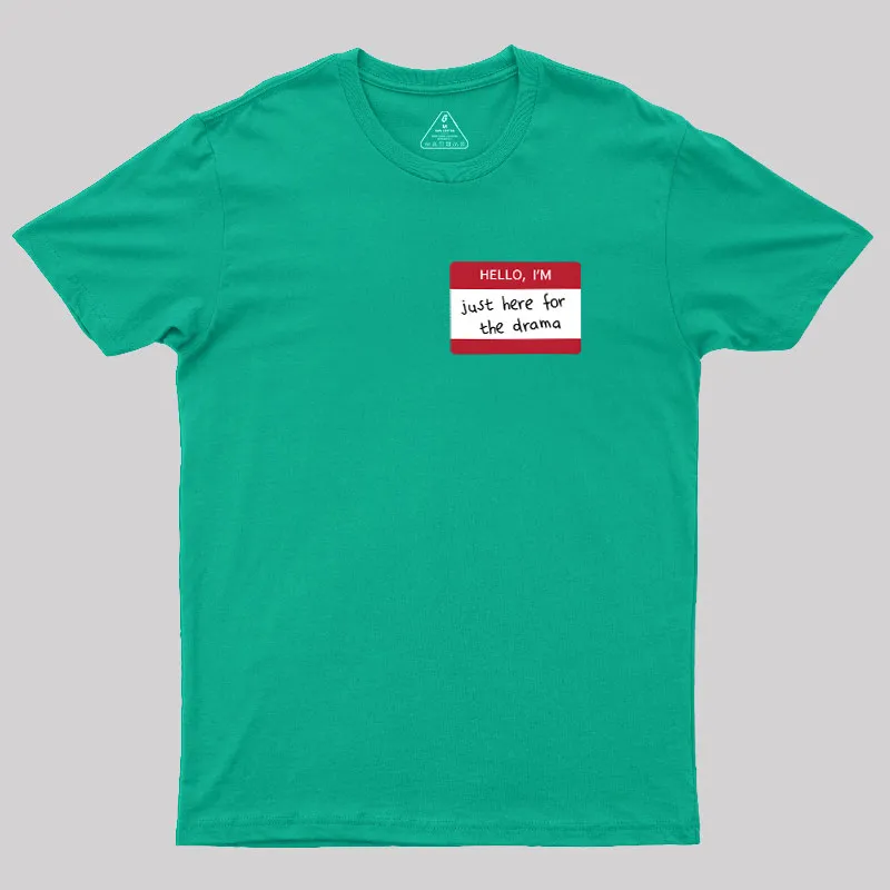 Hello I'm Here for Drama Geek T-Shirt - Image 8