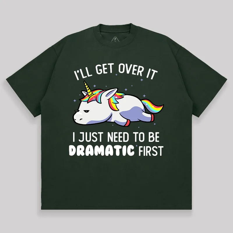 I Just Need To Be Dramatic Unisex Oversized T-shirt - Image 3