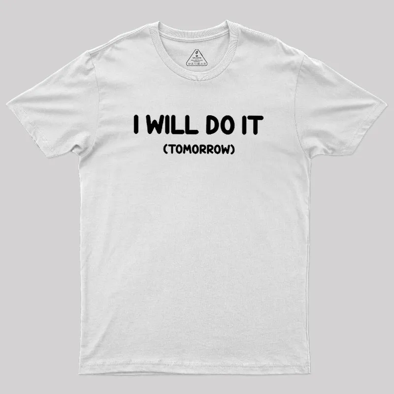 I Will Do It Geek T-Shirt - Image 11