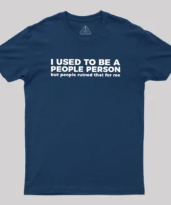 Alternative view of I Used To Be A People Person Geek T-Shirt