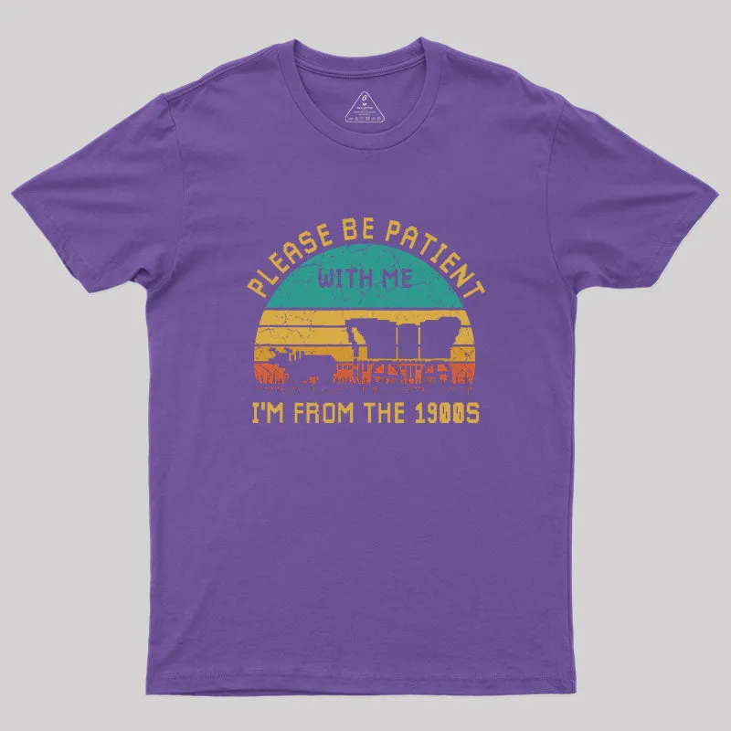 Please Be Patient With Me I'M From The 1900S Geek T-Shirt - Image 5