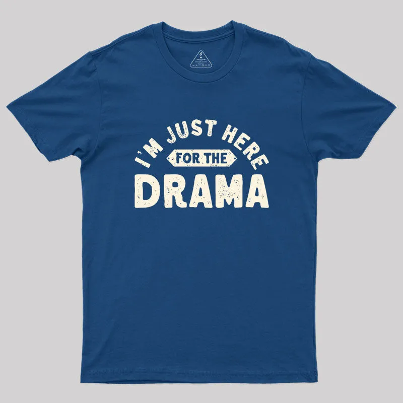 Here for the Drama Geek T-Shirt - Image 3
