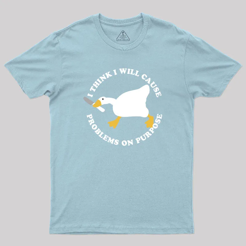 I Think I Will Cause Problems On Purpose Geek T-Shirt - Image 9