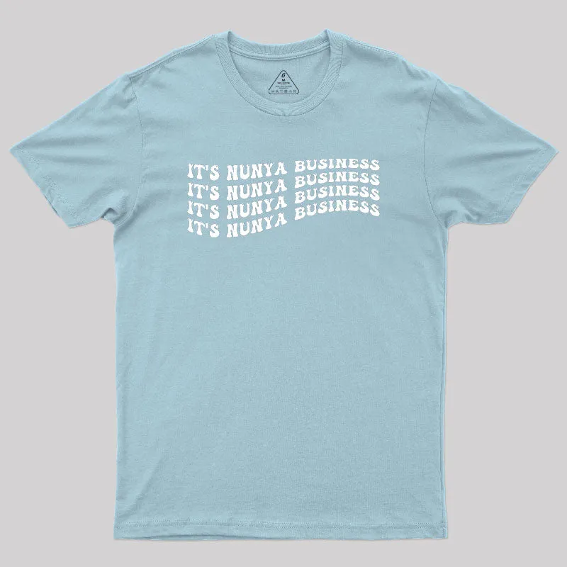 Its Nunya Business Geek T-Shirt - Image 10
