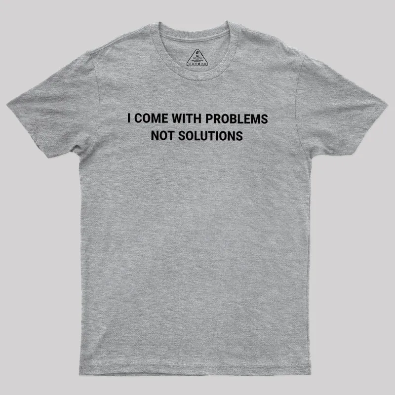 I Come With Problems Geek T-Shirt - Image 4
