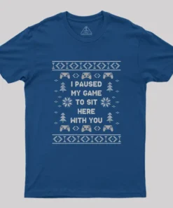Alternative view of I Paused My Game To Sit Here Geek T-Shirt