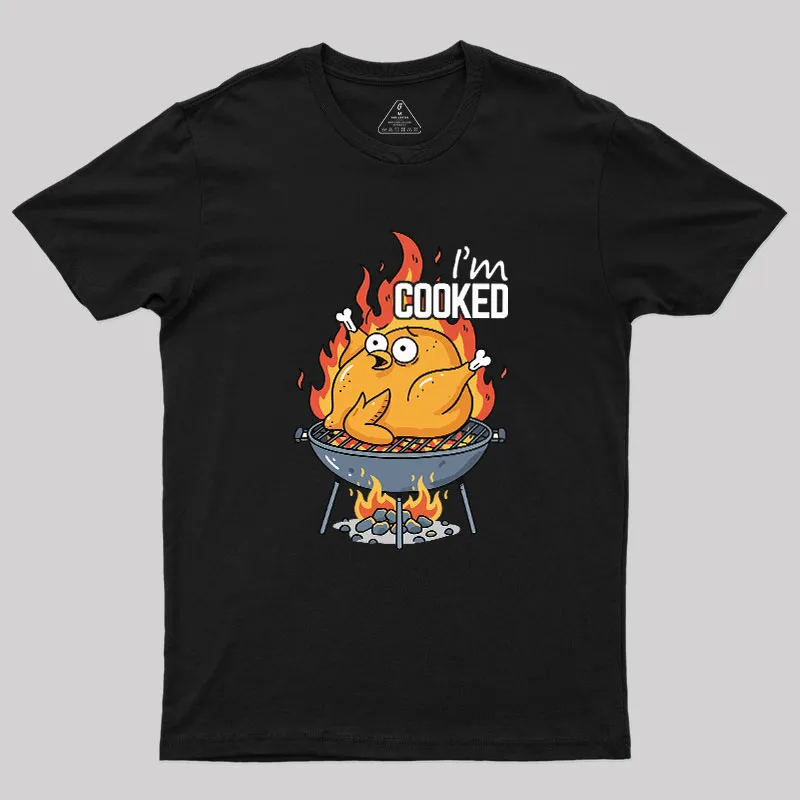 I’m Cooked Geek T-Shirt