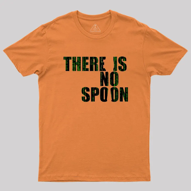 There Is No Spoon Geek T-Shirt - Image 6