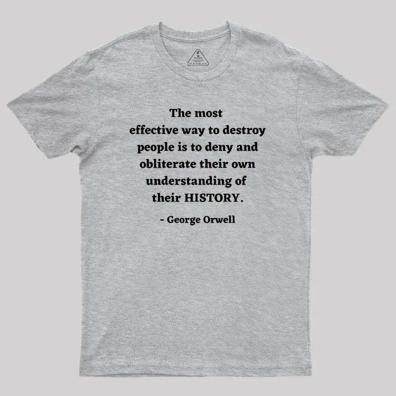 George Orwell Quote about History Geek T-Shirt - Image 4
