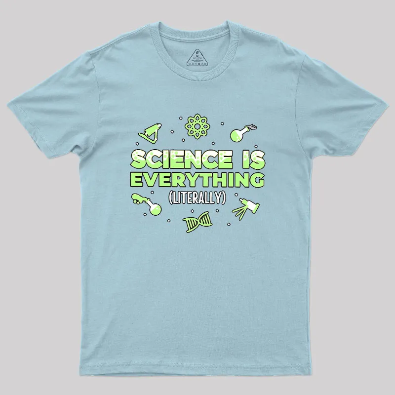 Science Is Everything Geek T-Shirt - Image 10