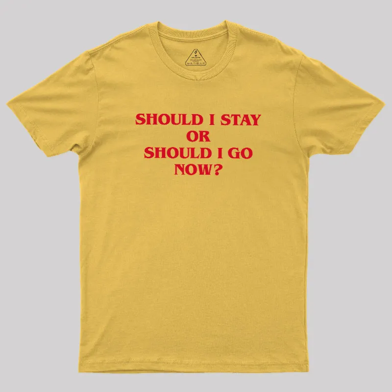 Should I Stay Should I Go Geek T-Shirt - Image 5